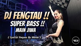 DJ FENGTAU SUPER BASS Main Jiwa Techno Old School Special Reques By Mimie