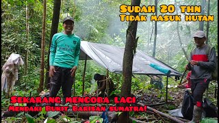 Sudah 20 thn tidak masuk hutan! sekarang mencoba lagi Mendaki Bukit Barisan sumatra barat