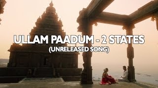 Ullam Paadum - Wedding Song | 2 States