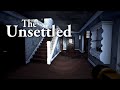 The Unsettled - Indie Horror Game (No Commentary)