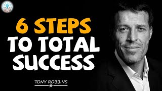 Tony Robbins Motivation 2020 - 6 Steps to Total Success - Life Coaching