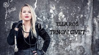 Ella Roš - Trnov cvet (Lyric Video)