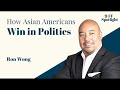 Ronald Wong: How to Win in Politics, Business, and in Life