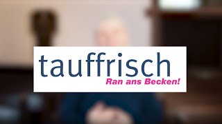 FAQ #tauffrisch