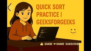 Quick Sort Practice | GeeksforGeeks