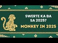 2025 YEAR OF THE MONKEY Kapalaran Forecast - Career, Health, Love at Wealth | SWERTE o MALAS?