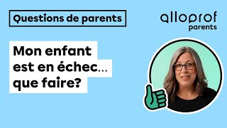 Comment aider son enfant à gérer un échec scolaire?