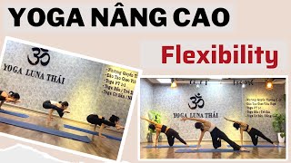 Yoga Nâng Cao - Kéo Giãn Lườn , tăng sức mạnh [Yoga Luna Thái] - Advanced yoga - Flexibility FULL