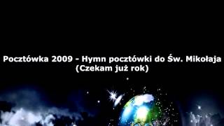 Pocztówka 2009 - Hymn pocztówki do Św. Mikołaja (Czekam już rok)