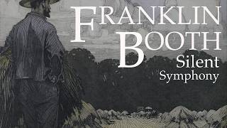 Another look at Franklin Booth's Silent Symphony: masterwork of pen and ink and illustration