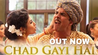 Chad Gayi Hai Song OUT Now | Gold | Akshay Kumar | Mouni Roy | Vishal And Sachin,GOLD New Song Out