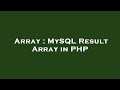Array : MySQL Result Array in PHP