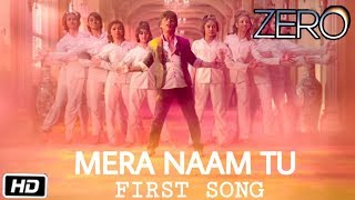 Mera Naam Tu | Zero Movie First Song | Full Details | Shahrukh khan, Katrina Kaif, Anushka Sharma