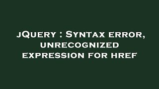 jQuery : Syntax error, unrecognized expression for href