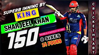 Sharjeel khan Best Batting 150 Runs || World fastest 150+ score || Cricket Heart