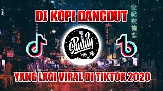DJ KOPI DANGDUT VIRAL TIKTOK REMIX FULL BASS 2020 || DJ SANTUY