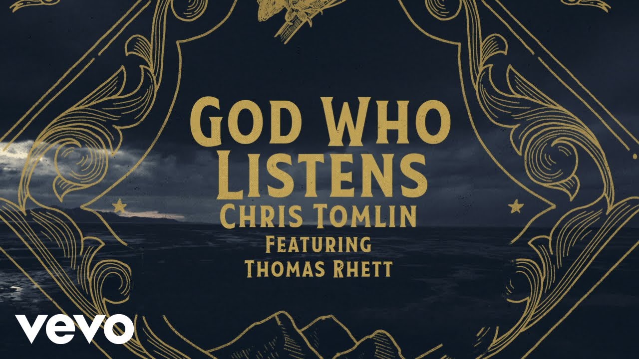 Chris Tomlin God Who Listens Lyric Video Feat Thomas Rhett Chords