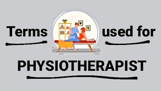 Terms Used For Physiotherapist