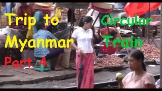 Travel the circular train in Yangon Myanmar -  Boyoke market - part 4