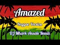 Amazed - Drew Jacobs  ( Reggae Version ) | DJ Mhark Remix