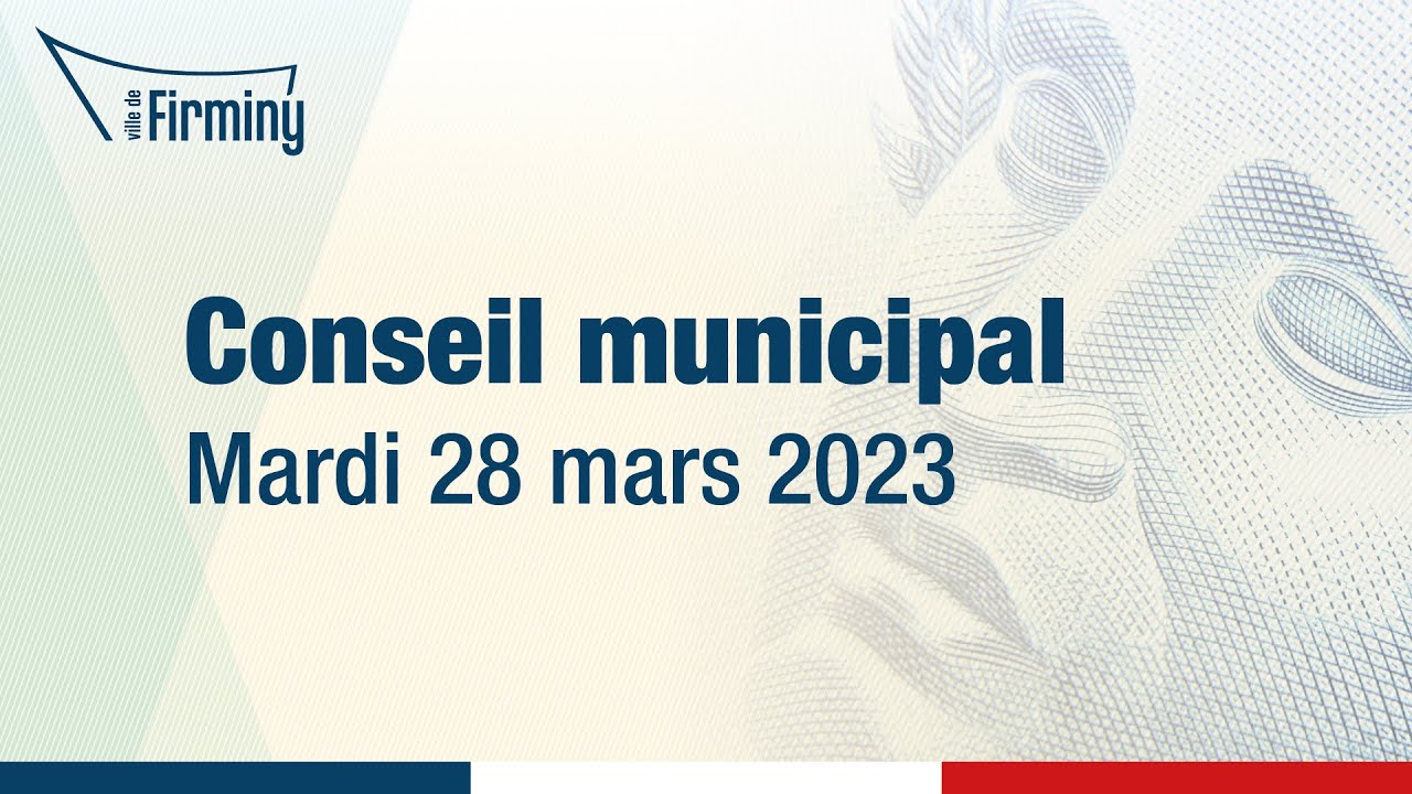 Conseil Municipal Du 28 Mars 2023 - YouTube