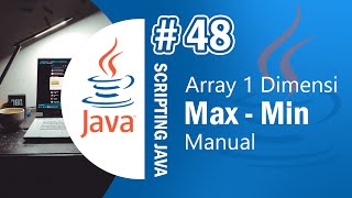 Java 48 - Max and Min Values in Arrays Java Manual - Java Netbeans Tutorial Indonesia