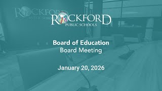 January 20, 2026: Board Meeting - Rockford Public Schools