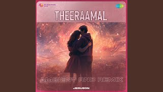 Theeraamal - Ambient RnB Remix