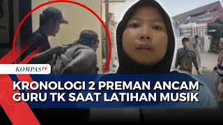 [FULL] Cerita soal Kronologi 2 Preman Mengamuk \u0026 Lakukan Ancaman ke Guru TK saat Latihan Musik