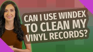 Can I use Windex to clean my vinyl records?