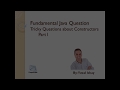 Java Interview Questions - Tricky Questions about Constructors - part 1
