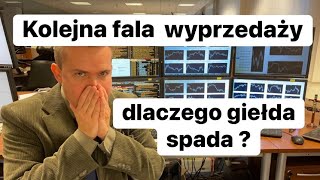 Kolejna Fala Wyprzedaży Czyli Czemu Giełda Spada ?