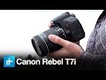 Canon Rebel T7i DSLR - Hands On Review