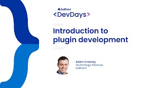 Developer Days 2023 - IdentityIQ, Introduction to Plugin Development