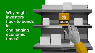 Why might investors flock to bonds during challenging economic conditions?