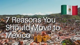 7 REASONS YOU SHOULD MOVE TO MEXICO 🇲🇽🇲🇽 (Cancún, Mérida, or anywhere else!)