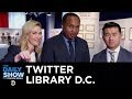 The Donald J Trump Presidential Twitter Library Takes DC The Daily Show The Donald J Trump Presidential Twitter Library Takes DC The Daily Show