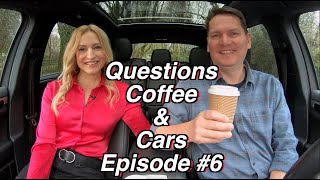 Questions, Coffee and Cars episode #6