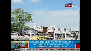 BP: Clearing operations sa daraanan ng itatayong Tutuban-Clark Train System project, sinimulan na