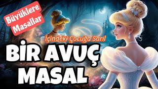 BİR AVUÇ MASAL-İçindeki Çocuğa Sarıl-Büyüklere Masallar-Masal Dinle-Masallar-Peri Mia Masalları