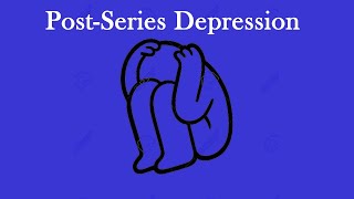 Post-Series Depression