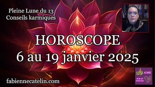 HOROSCOPE du 6 au 19 janvier 2025 🪐Pleine Lune du 13🌕Conseil karmique ⌛