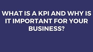 What is a KPI and why is it important for your business? [Management 101 Podcast]
