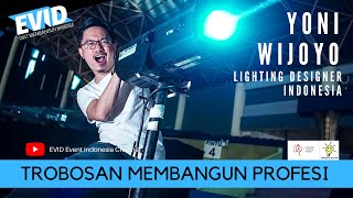 Yoni Wijoyo, Trobosan membangun profesi sebagai LIGHTING DESIGNER.