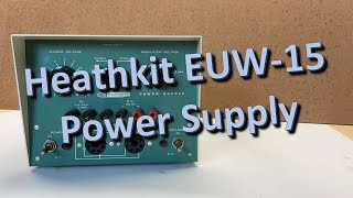 Heathkit (Heathbuilt) EUW-15 HV DC Power Supply - Part #1