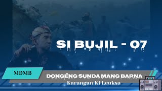 Dongéng Sunda Mang Barna - SI BUJIL Séri ka 07