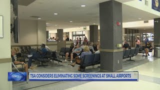 TSA considers eliminating screenings at small airports