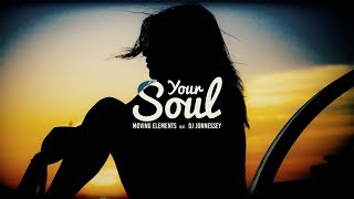 Moving Elements - Your Soul (feat. DJ Jonnessey)