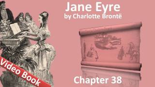 Chapter 38 - Jane Eyre by Charlotte Bronte