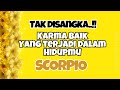 💛 SCORPIO KARMA BAIK YANG TERJADI‼️